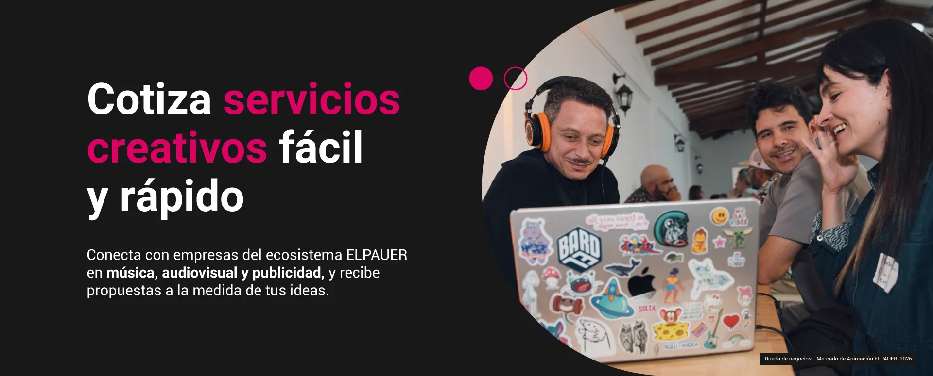 Imagen con el texto de Cotiza servicios creativos fácil y rápido Conecta con empresas del ecosistema ELPAUER en música, audiovisual y publicidad, y recibe propuestas a la medida de tus ideas.