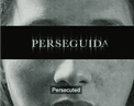 Imagen de Perseguida